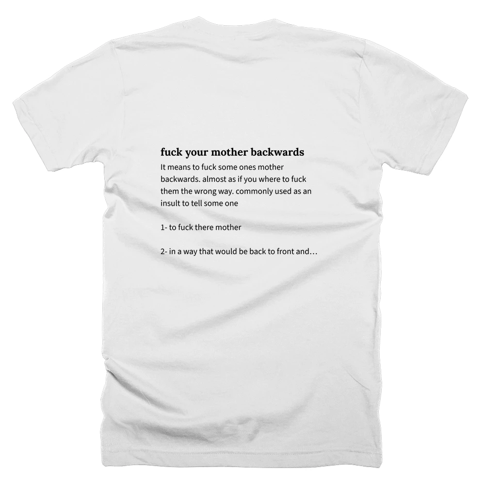 T-shirt with a definition of 'fuck your mother backwards' printed on the back
