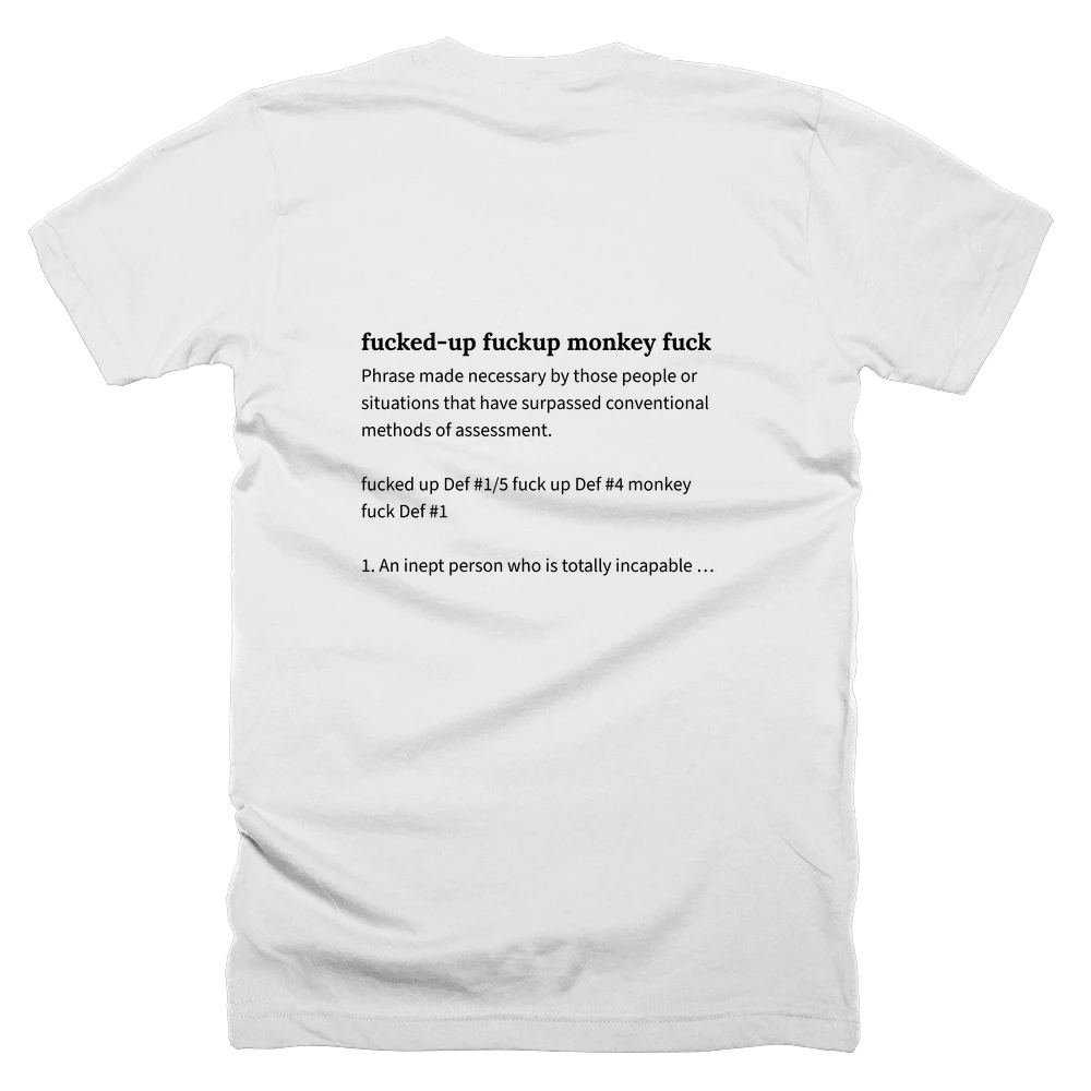 T-shirt with a definition of 'fucked-up fuckup monkey fuck' printed on the back