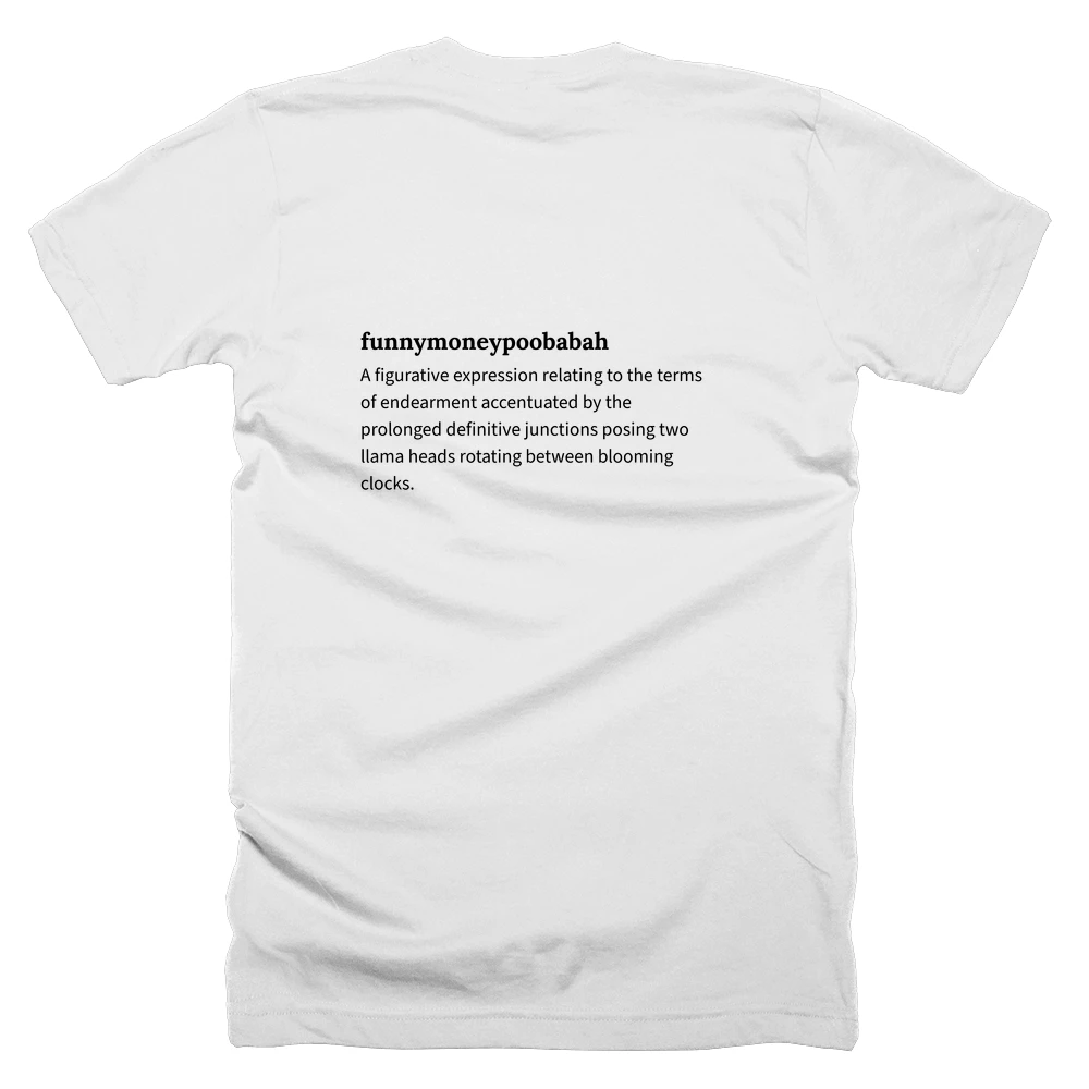 T-shirt with a definition of 'funnymoneypoobabah' printed on the back