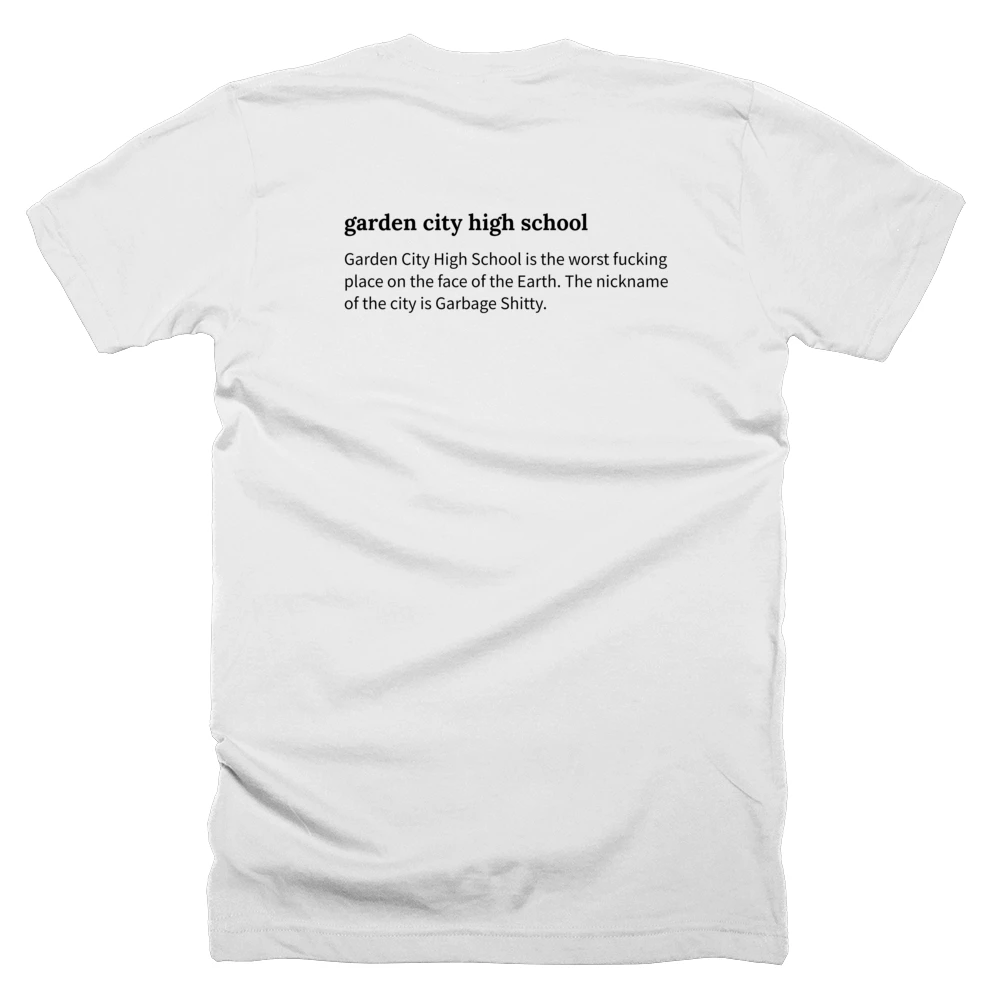 T-shirt with a definition of 'garden city high school' printed on the back