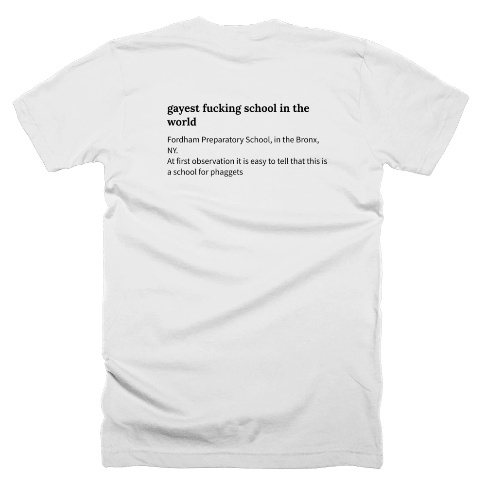 T-shirt with a definition of 'gayest fucking school in the world' printed on the back