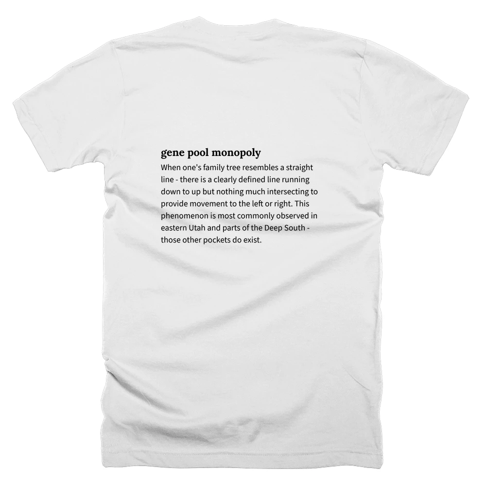 T-shirt with a definition of 'gene pool monopoly' printed on the back