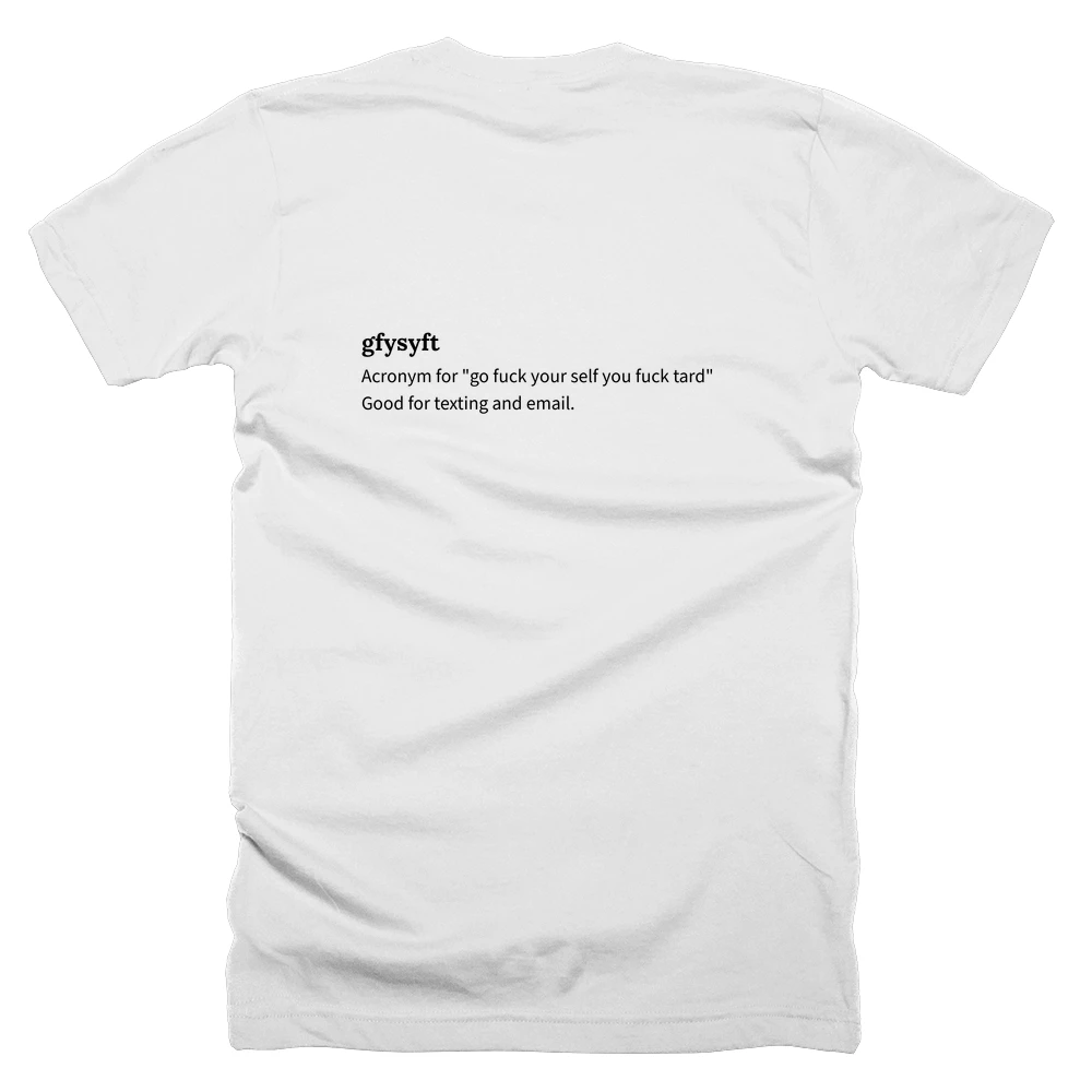 T-shirt with a definition of 'gfysyft' printed on the back