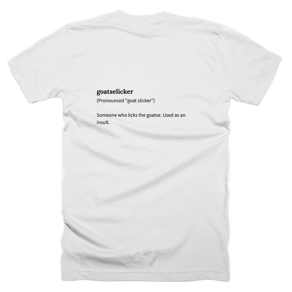 T-shirt with a definition of 'goatselicker' printed on the back