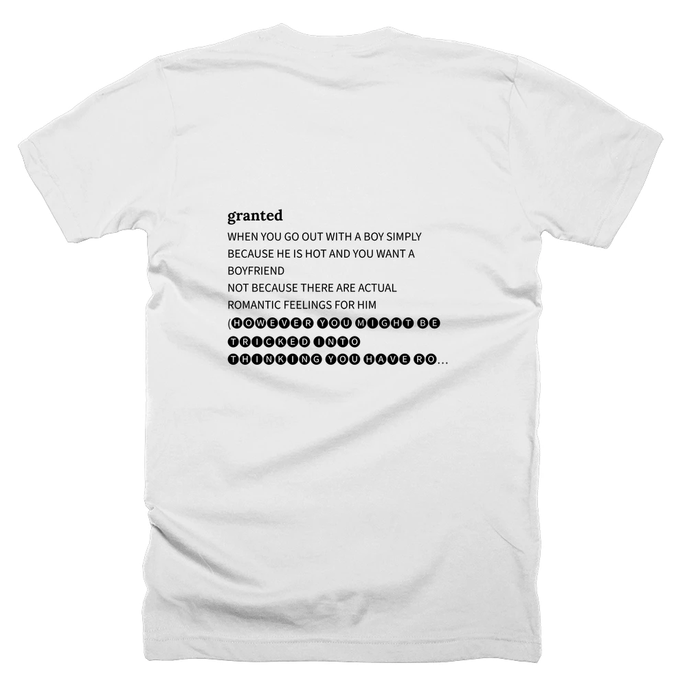 T-shirt with a definition of 'granted' printed on the back
