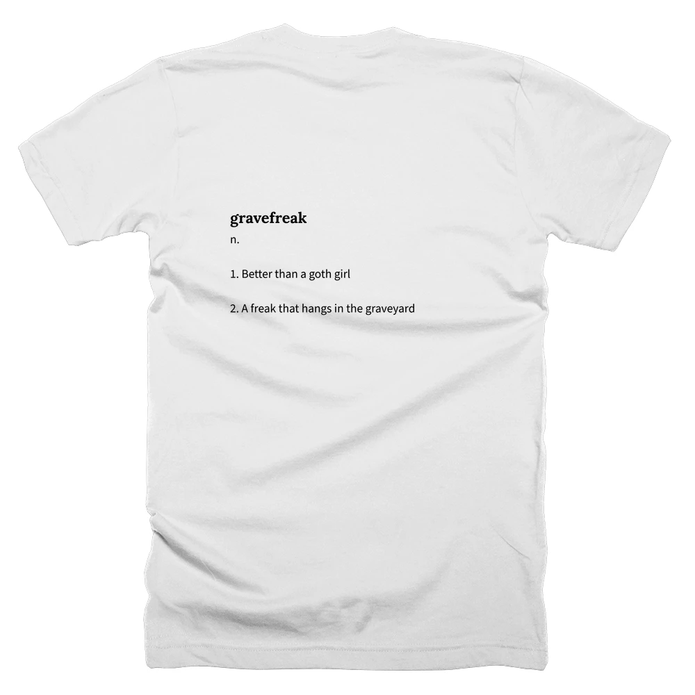 T-shirt with a definition of 'gravefreak' printed on the back