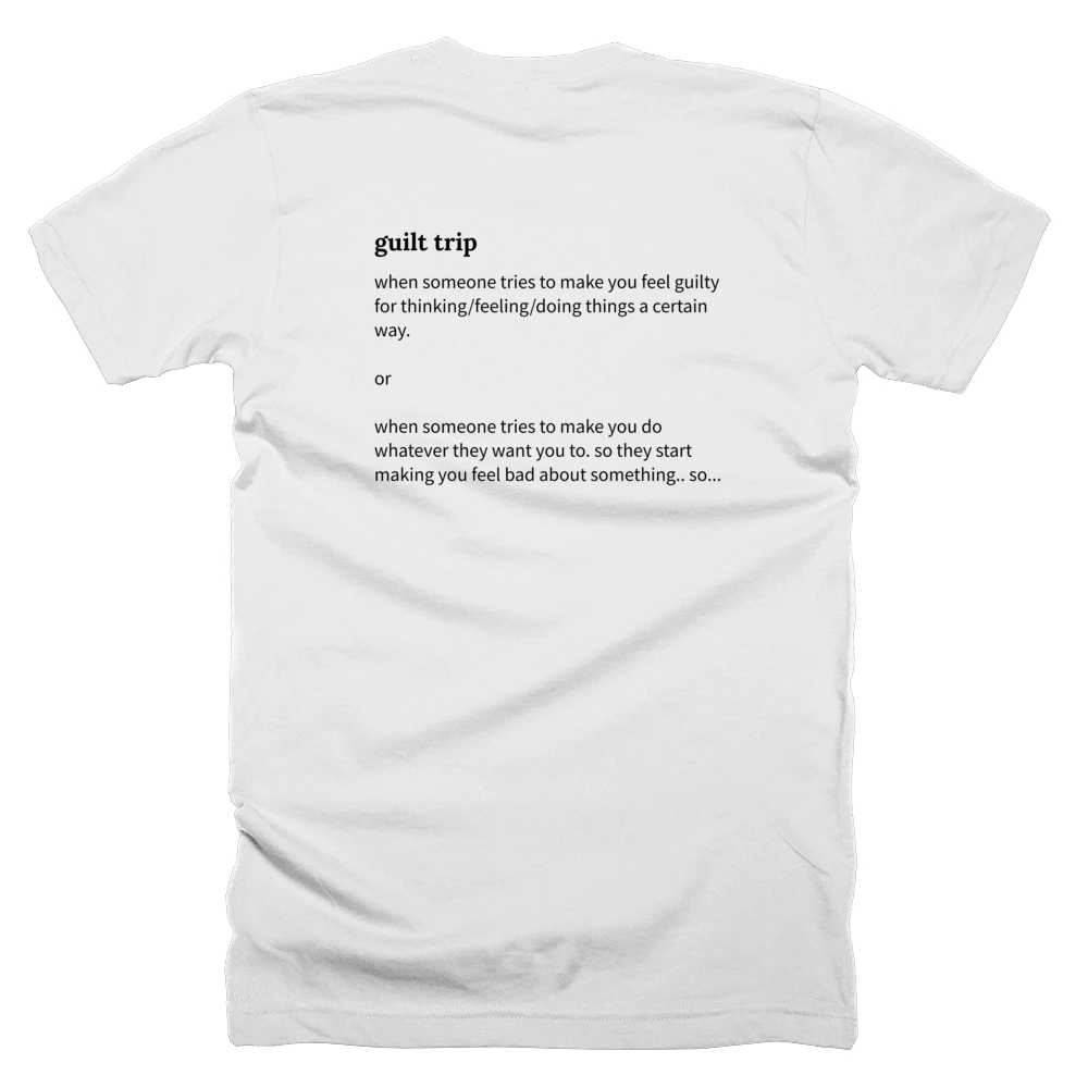 T-shirt with a definition of 'guilt trip' printed on the back