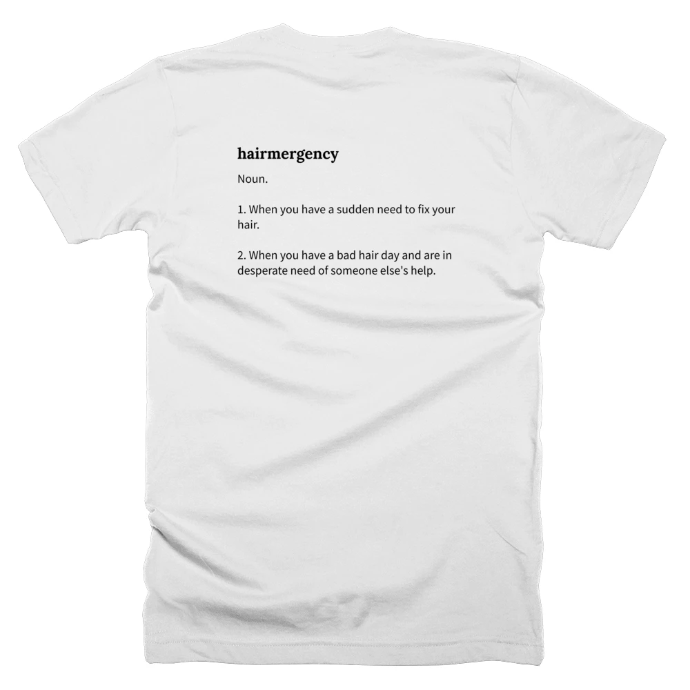 T-shirt with a definition of 'hairmergency' printed on the back