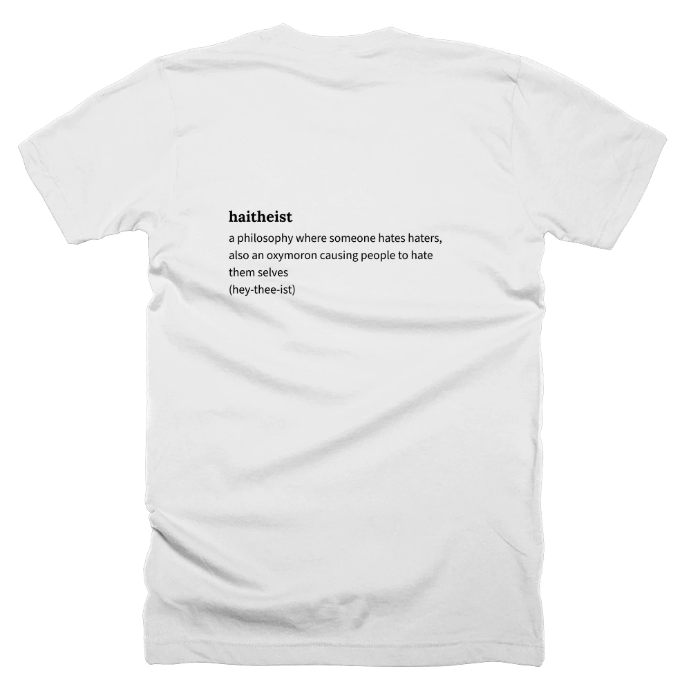 T-shirt with a definition of 'haitheist' printed on the back