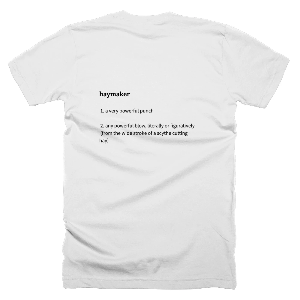 T-shirt with a definition of 'haymaker' printed on the back