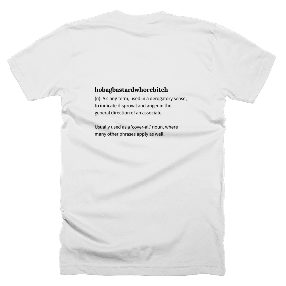 T-shirt with a definition of 'hobagbastardwhorebitch' printed on the back