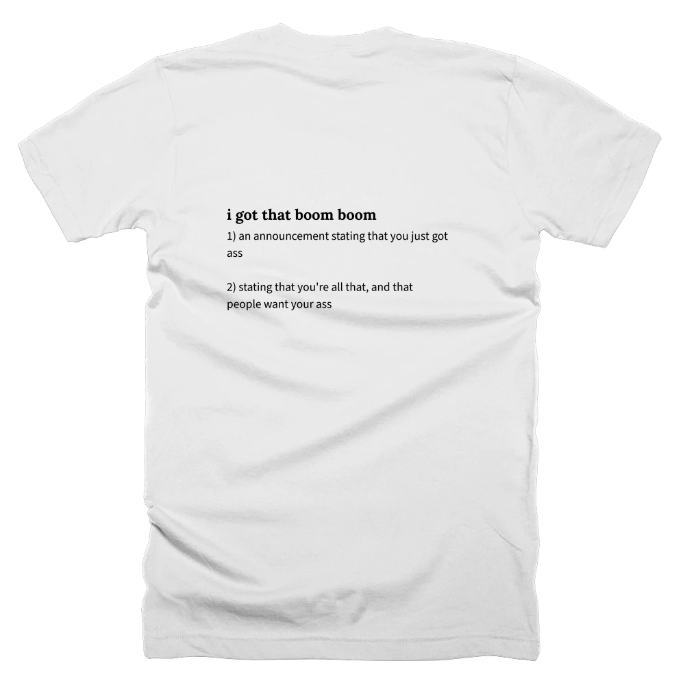 T-shirt with a definition of 'i got that boom boom' printed on the back