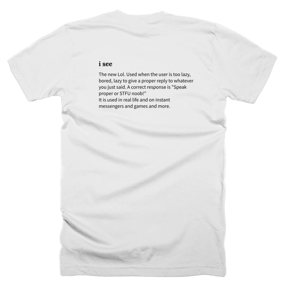 T-shirt with a definition of 'i see' printed on the back