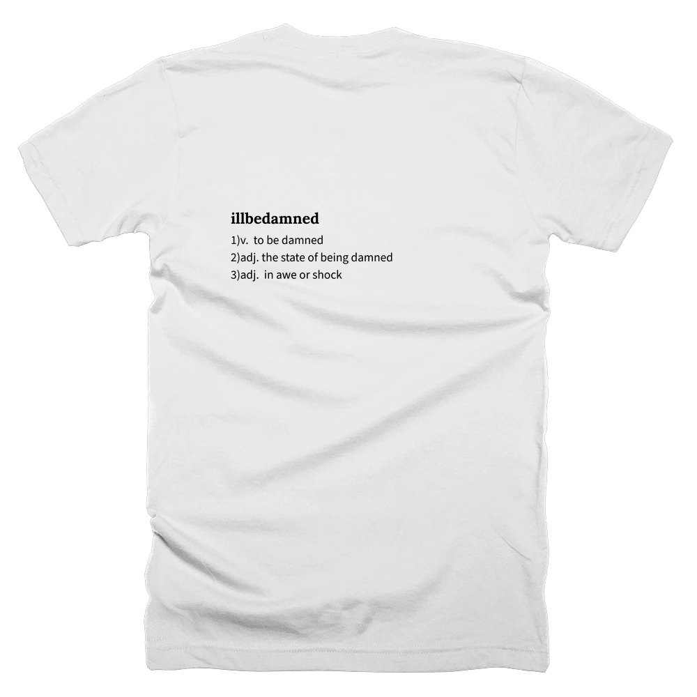 T-shirt with a definition of 'illbedamned' printed on the back