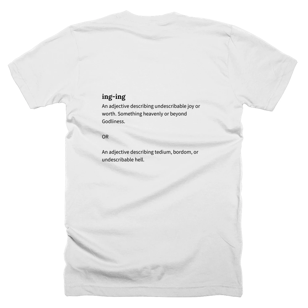 T-shirt with a definition of 'ing-ing' printed on the back