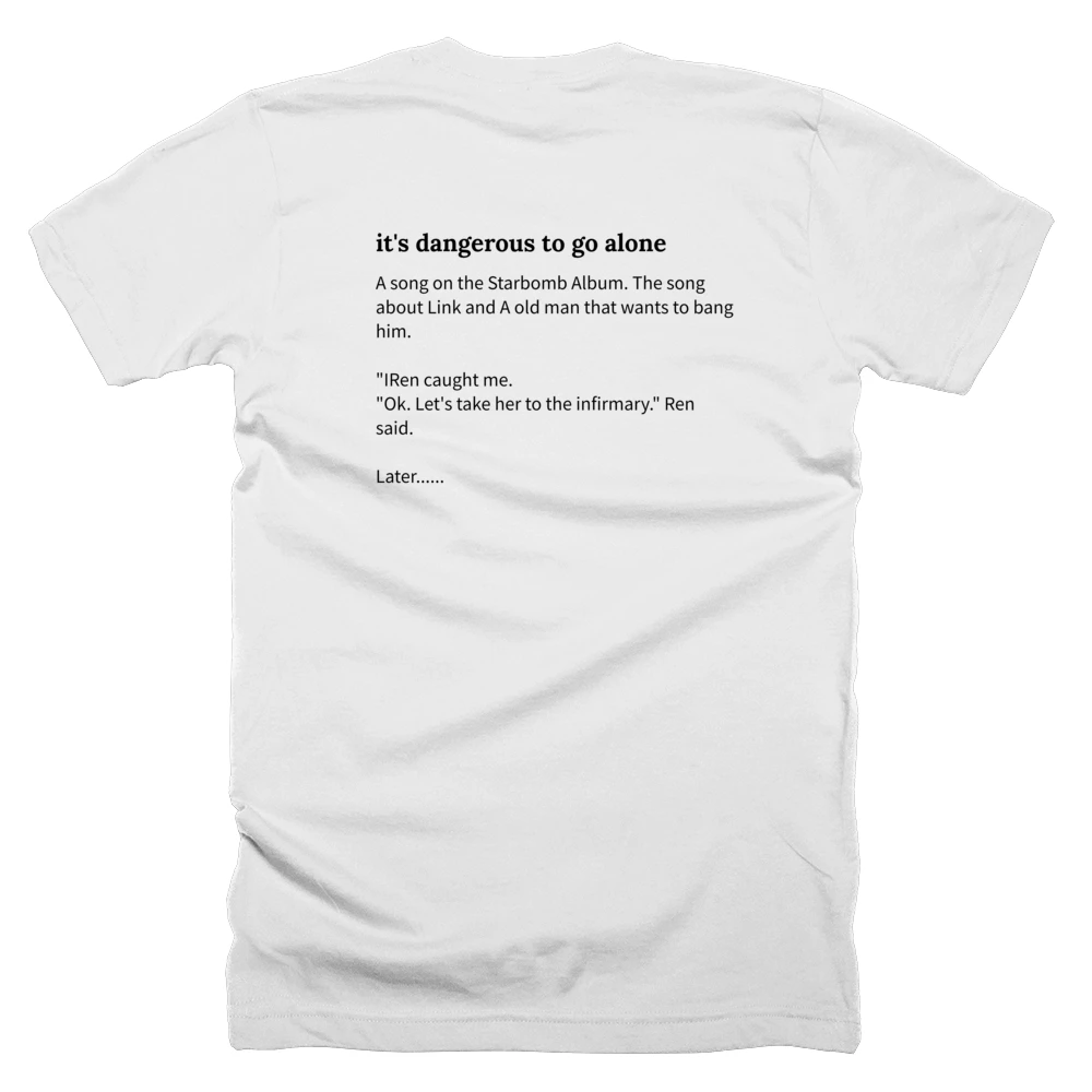 T-shirt with a definition of 'it's dangerous to go alone' printed on the back