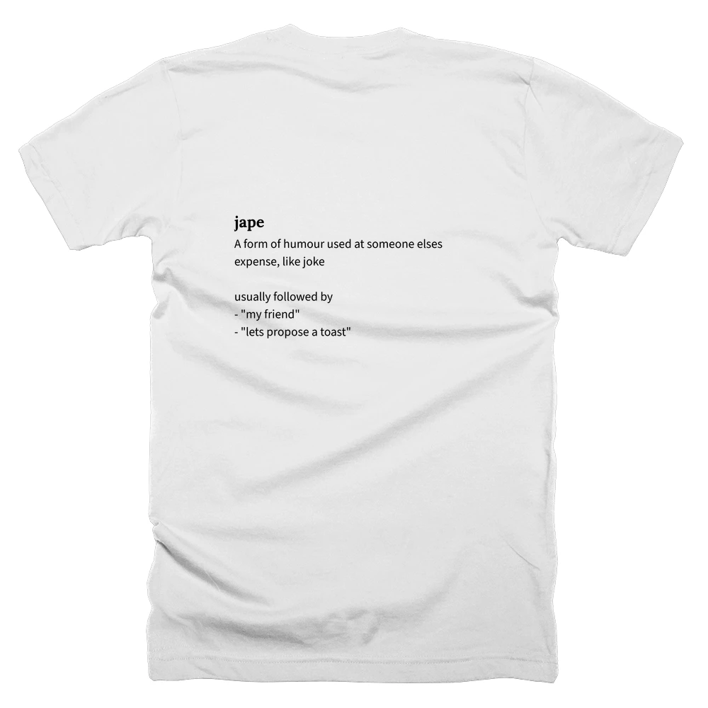 T-shirt with a definition of 'jape' printed on the back