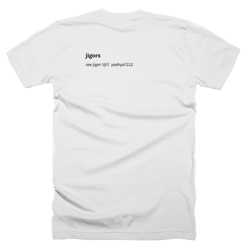T-shirt with a definition of 'jigors' printed on the back