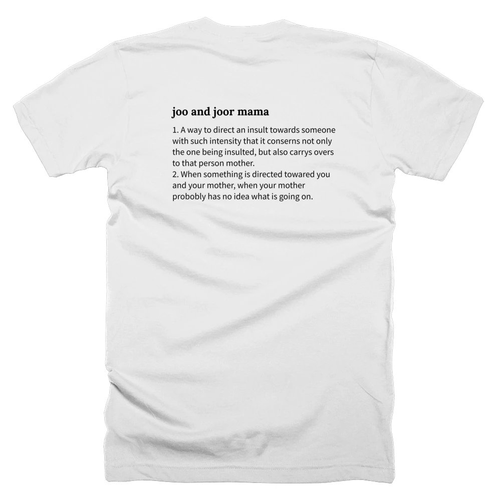 T-shirt with a definition of 'joo and joor mama' printed on the back