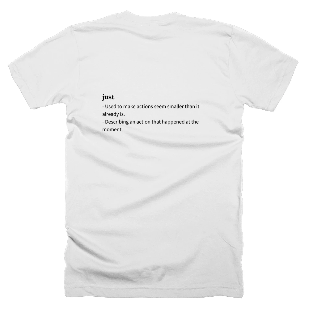 T-shirt with a definition of 'just' printed on the back