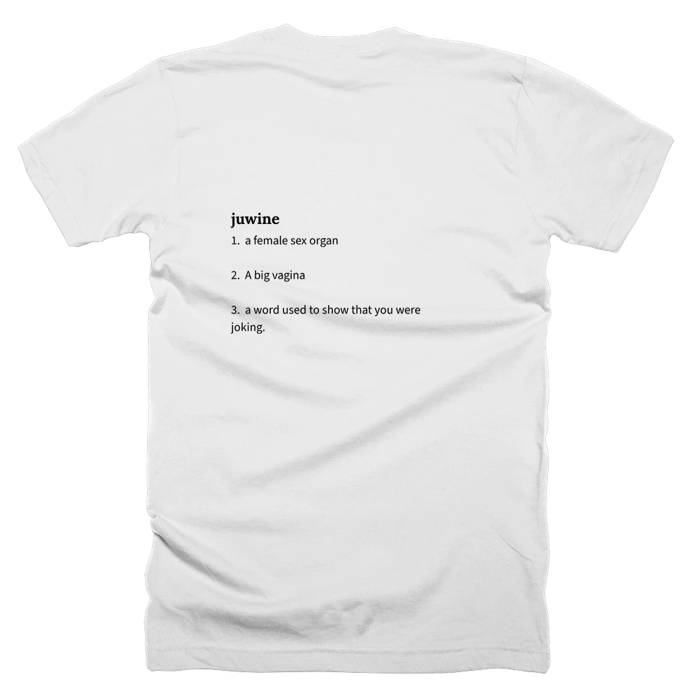 T-shirt with a definition of 'juwine' printed on the back