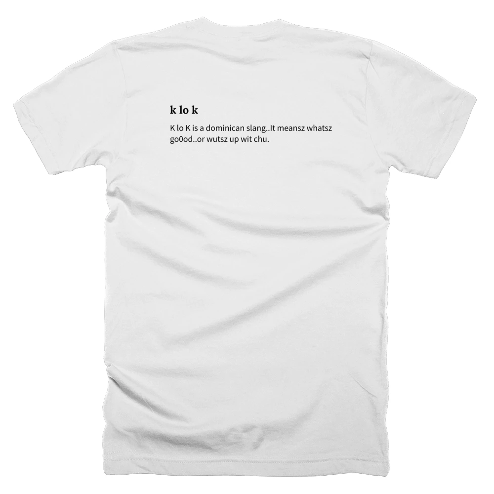 T-shirt with a definition of 'k lo k' printed on the back