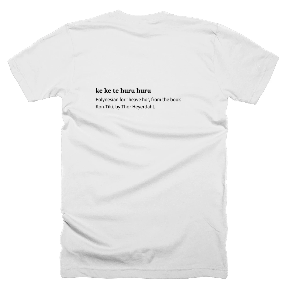 T-shirt with a definition of 'ke ke te huru huru' printed on the back