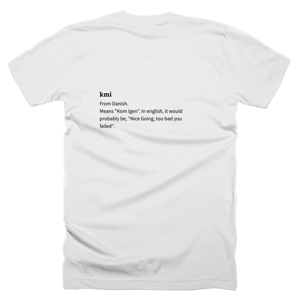 T-shirt with a definition of 'kmi' printed on the back