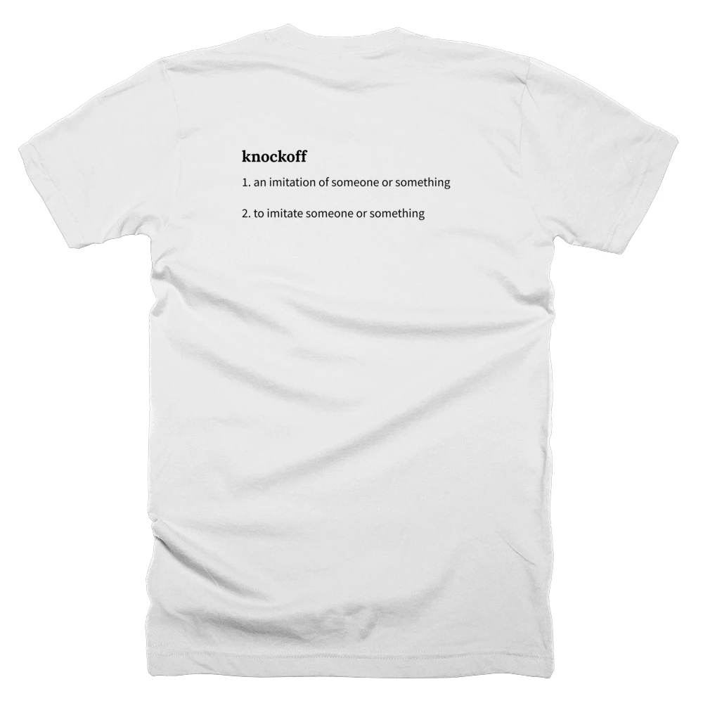 T-shirt with a definition of 'knockoff' printed on the back