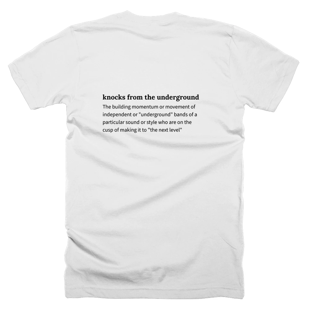 T-shirt with a definition of 'knocks from the underground' printed on the back