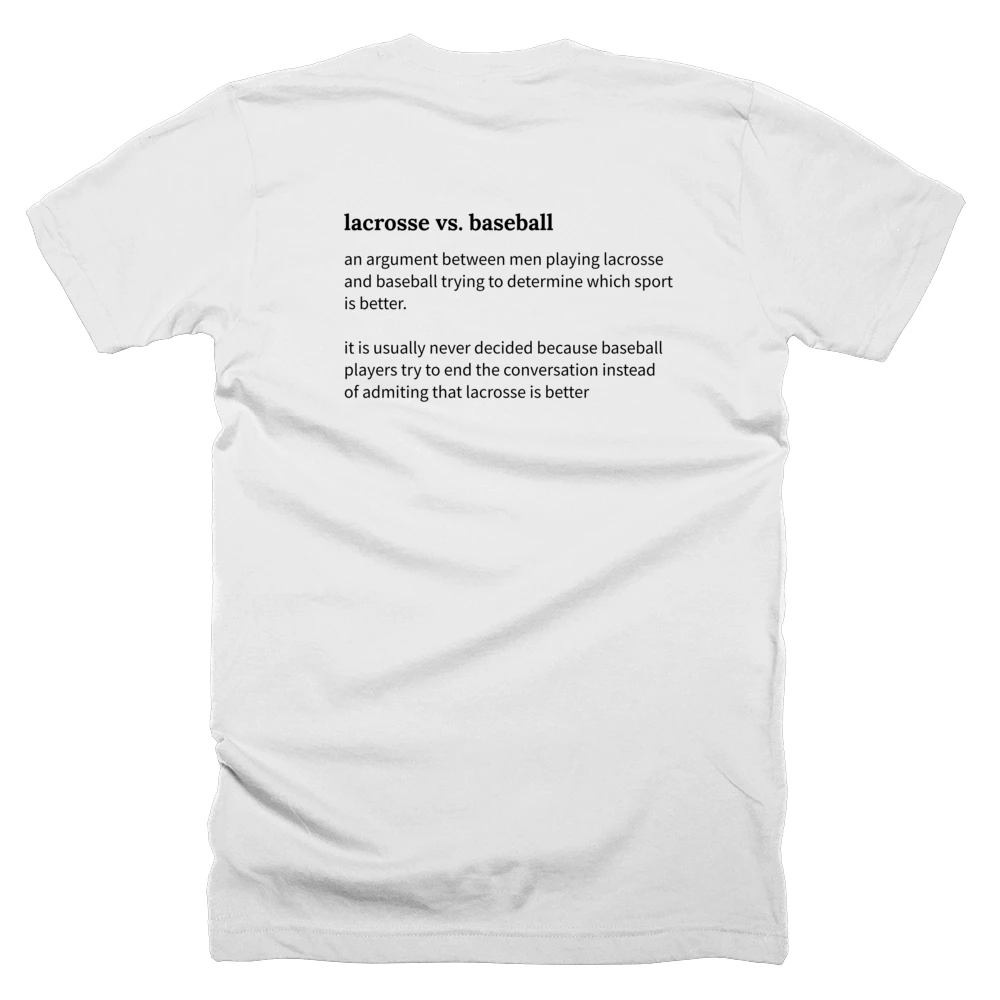 T-shirt with a definition of 'lacrosse vs. baseball' printed on the back