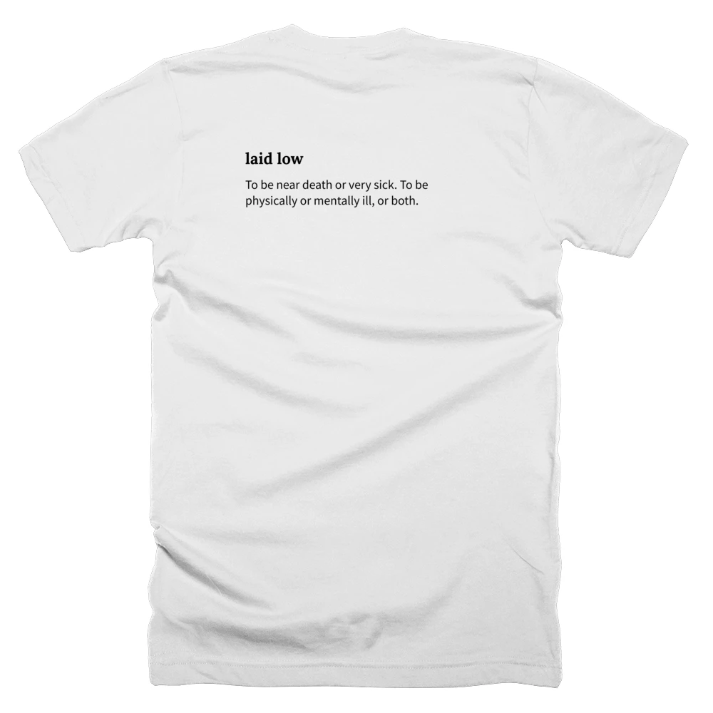 T-shirt with a definition of 'laid low' printed on the back