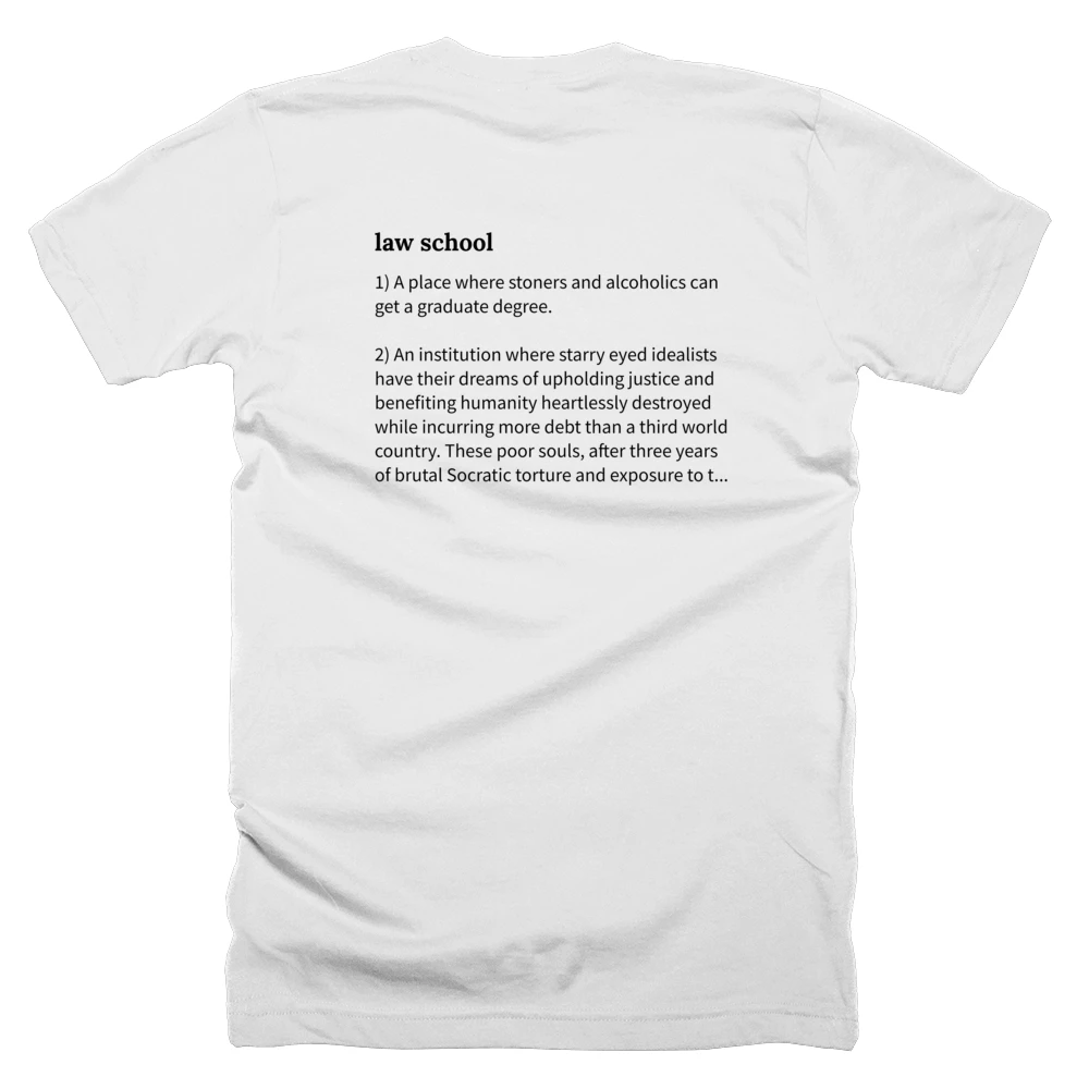 T-shirt with a definition of 'law school' printed on the back