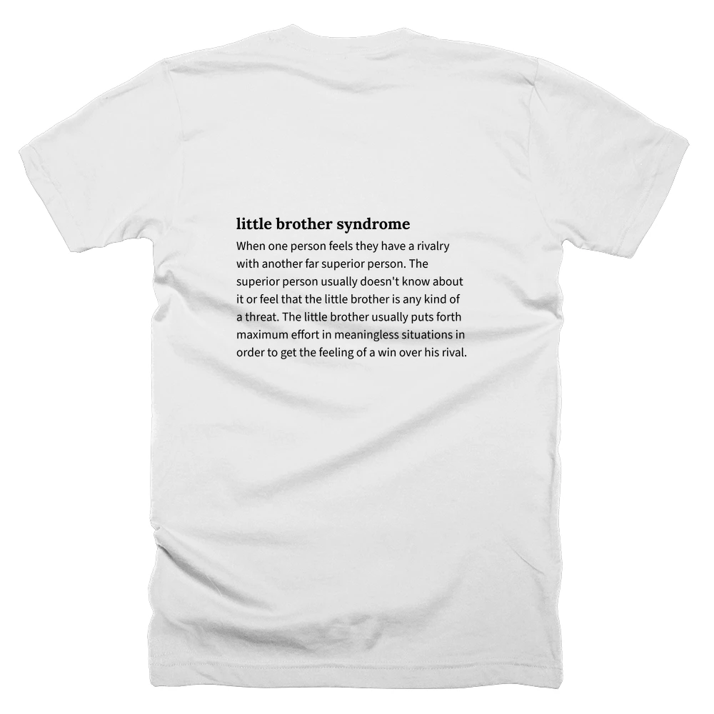 T-shirt with a definition of 'little brother syndrome' printed on the back