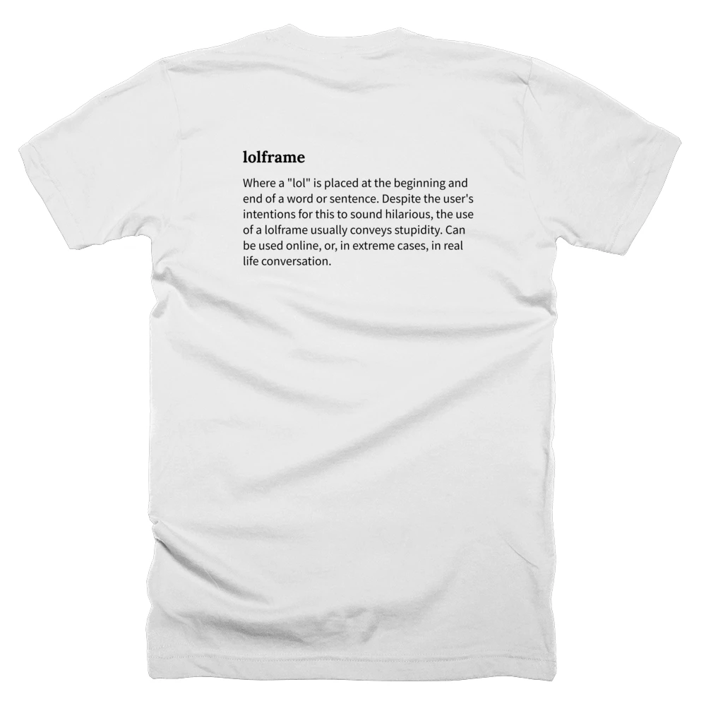 T-shirt with a definition of 'lolframe' printed on the back