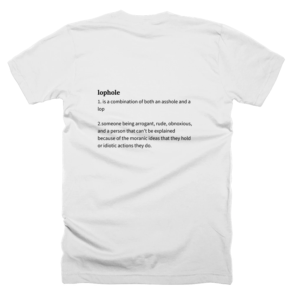 T-shirt with a definition of 'lophole' printed on the back