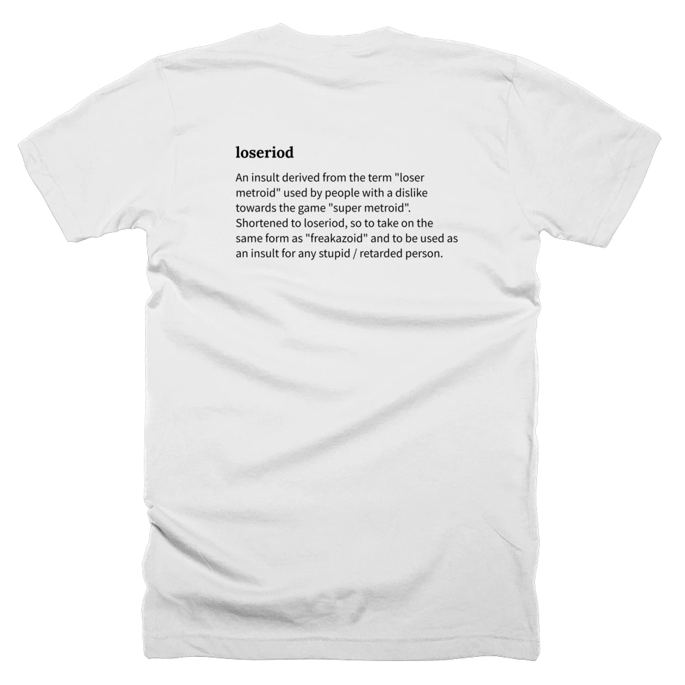 T-shirt with a definition of 'loseriod' printed on the back