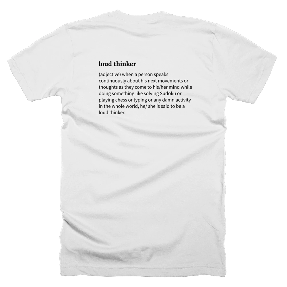 T-shirt with a definition of 'loud thinker' printed on the back
