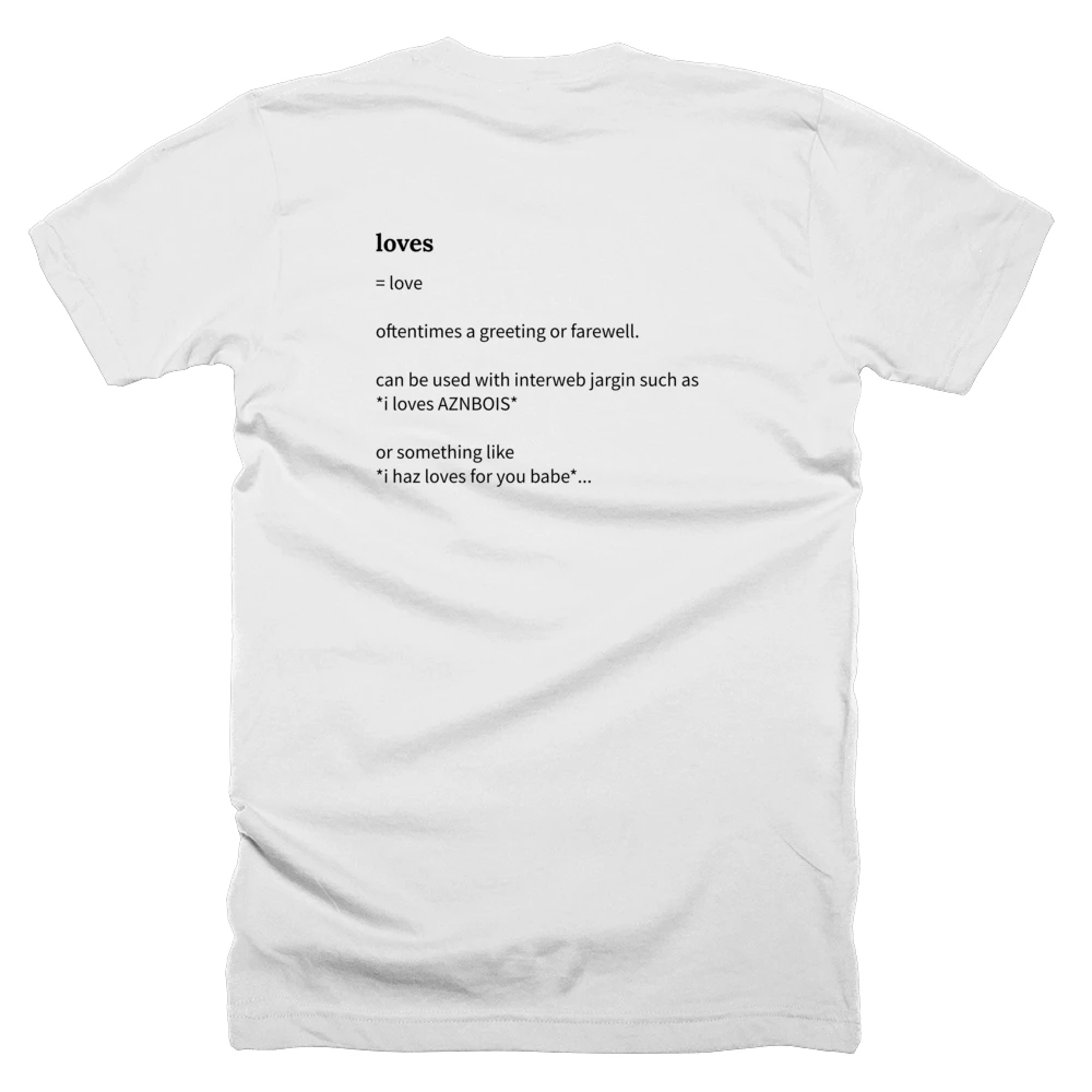 T-shirt with a definition of 'loves' printed on the back