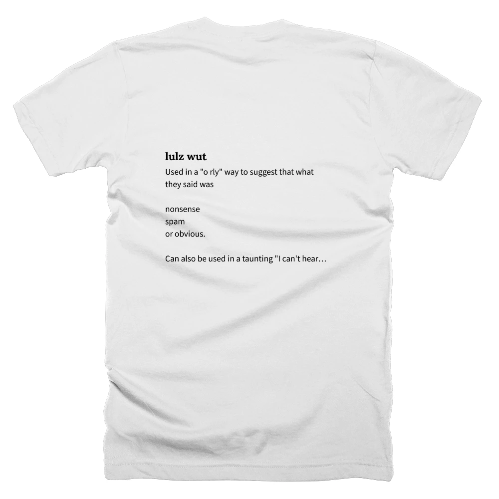 T-shirt with a definition of 'lulz wut' printed on the back