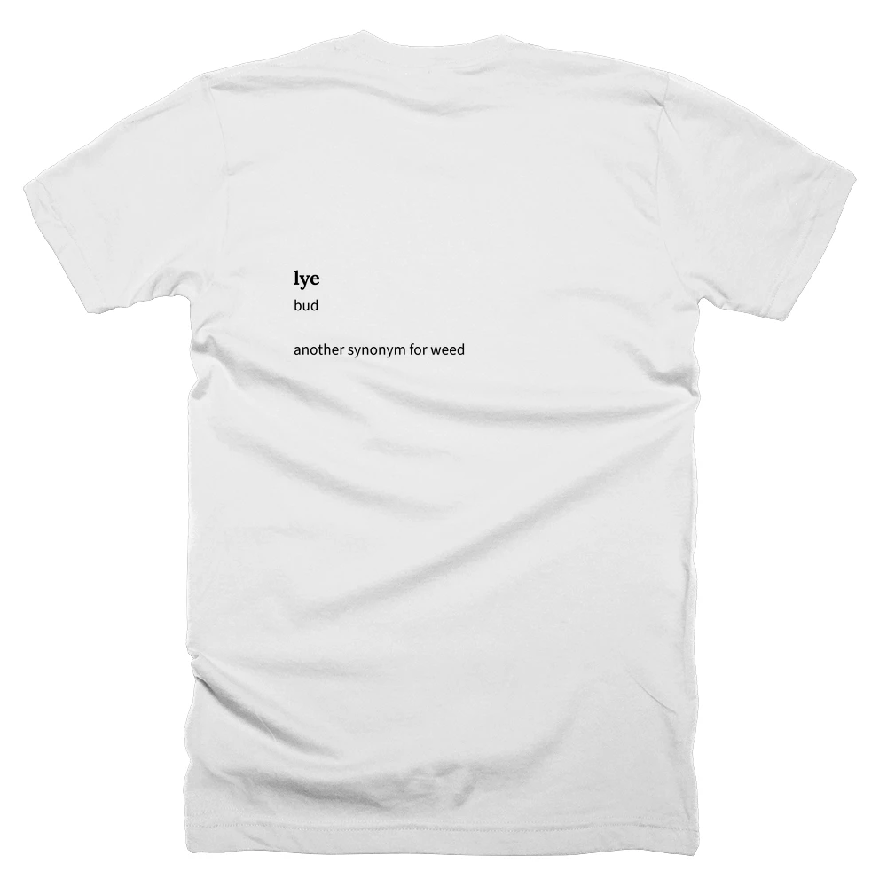 T-shirt with a definition of 'lye' printed on the back