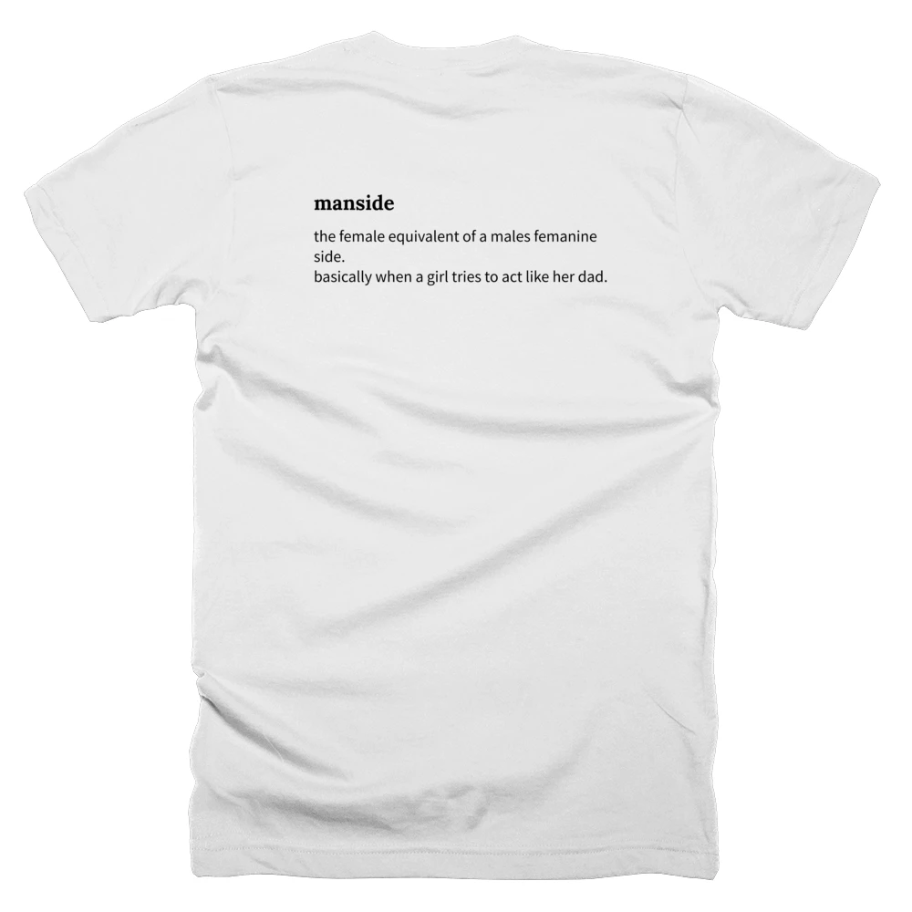 T-shirt with a definition of 'manside' printed on the back