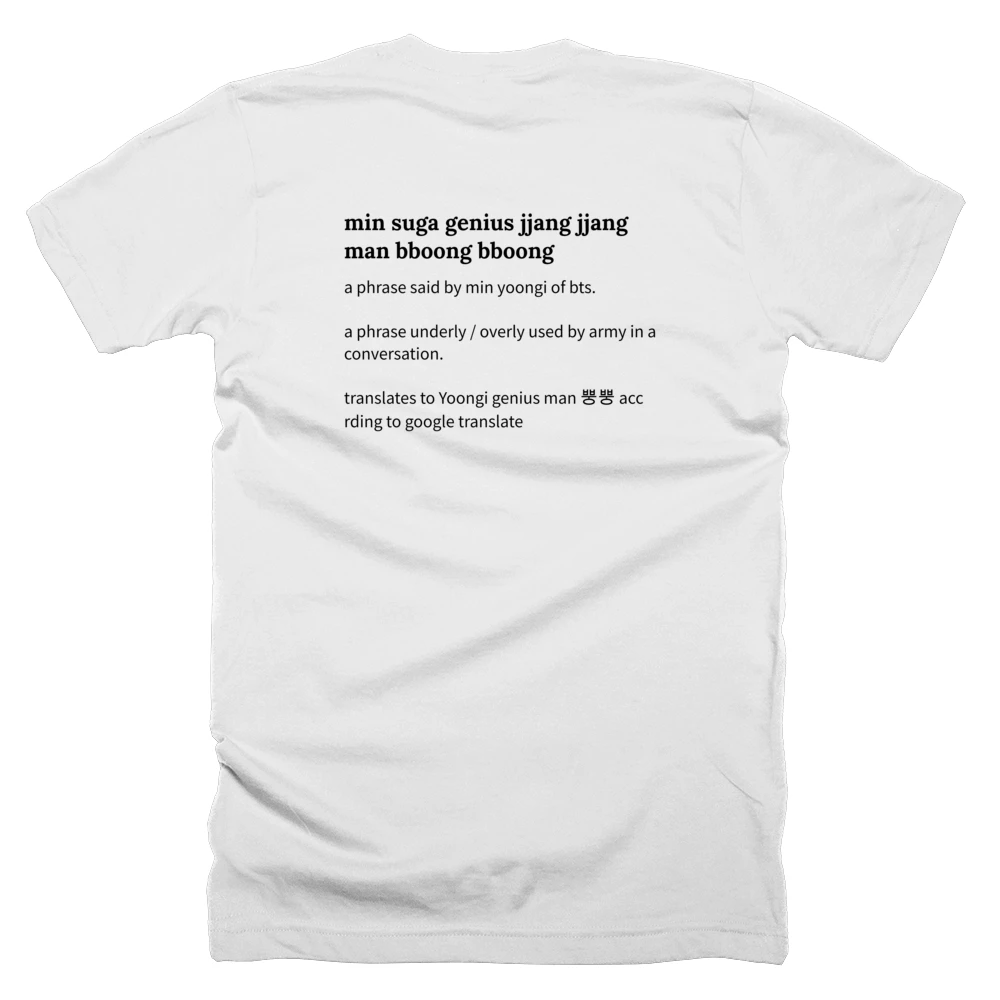 T-shirt with a definition of 'min suga genius jjang jjang man bboong bboong' printed on the back