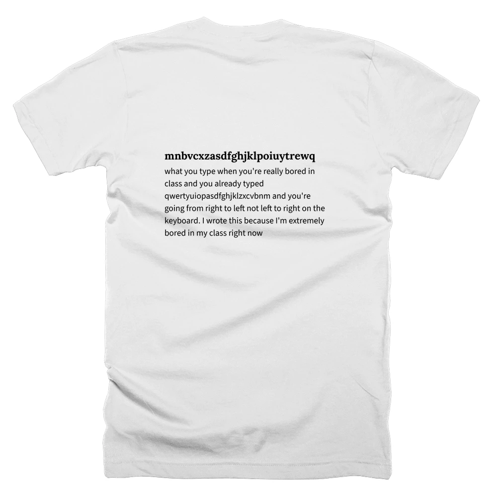 T-shirt with a definition of 'mnbvcxzasdfghjklpoiuytrewq' printed on the back