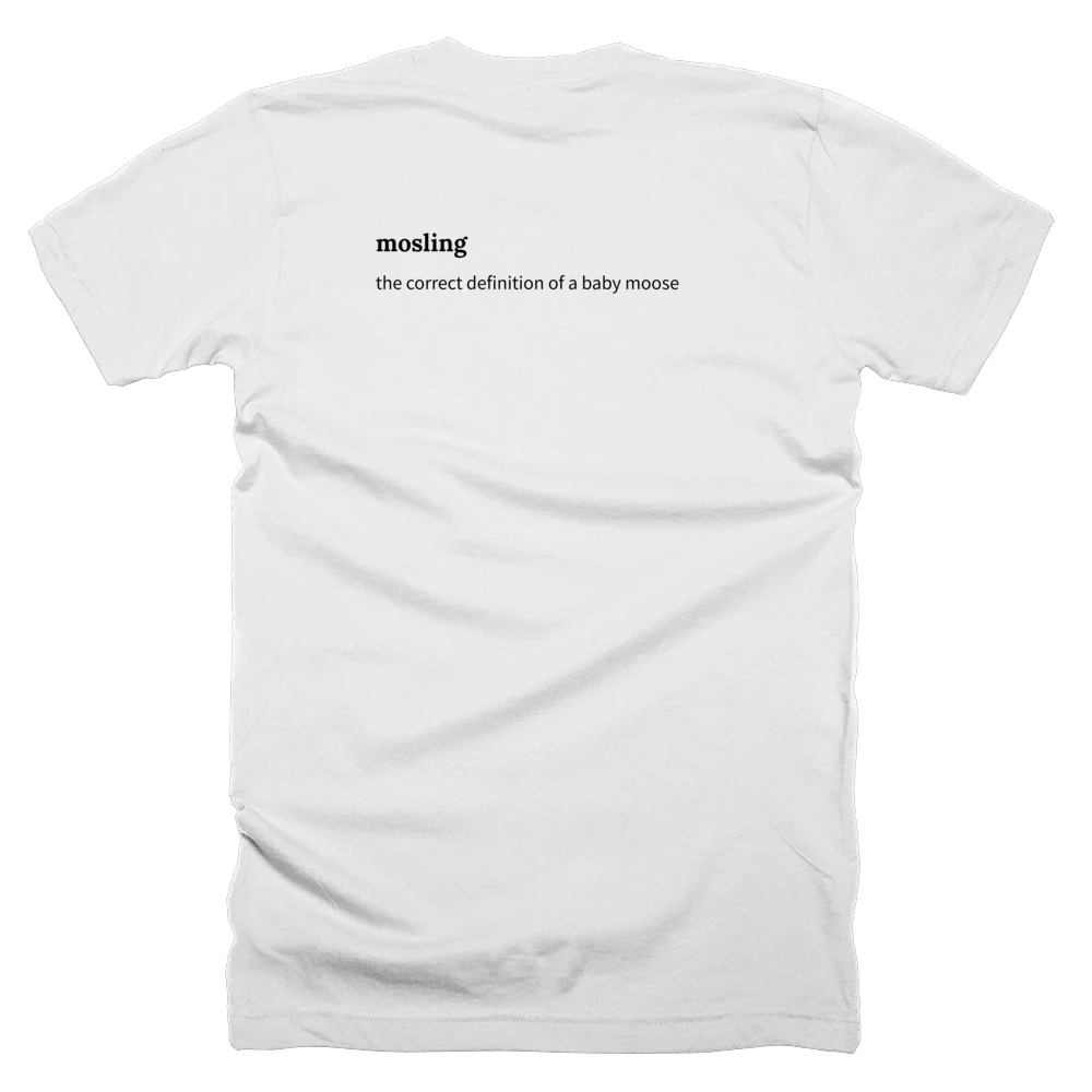 T-shirt with a definition of 'mosling' printed on the back