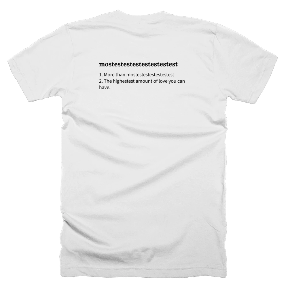 T-shirt with a definition of 'mostestestestestestestest' printed on the back
