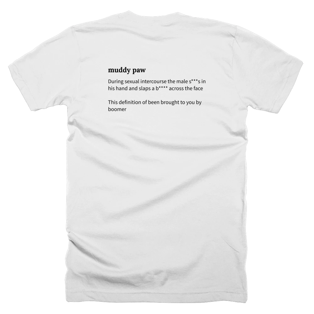 T-shirt with a definition of 'muddy paw' printed on the back