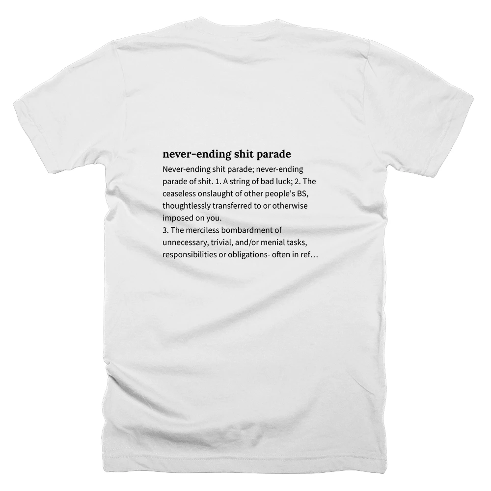 T-shirt with a definition of 'never-ending shit parade' printed on the back