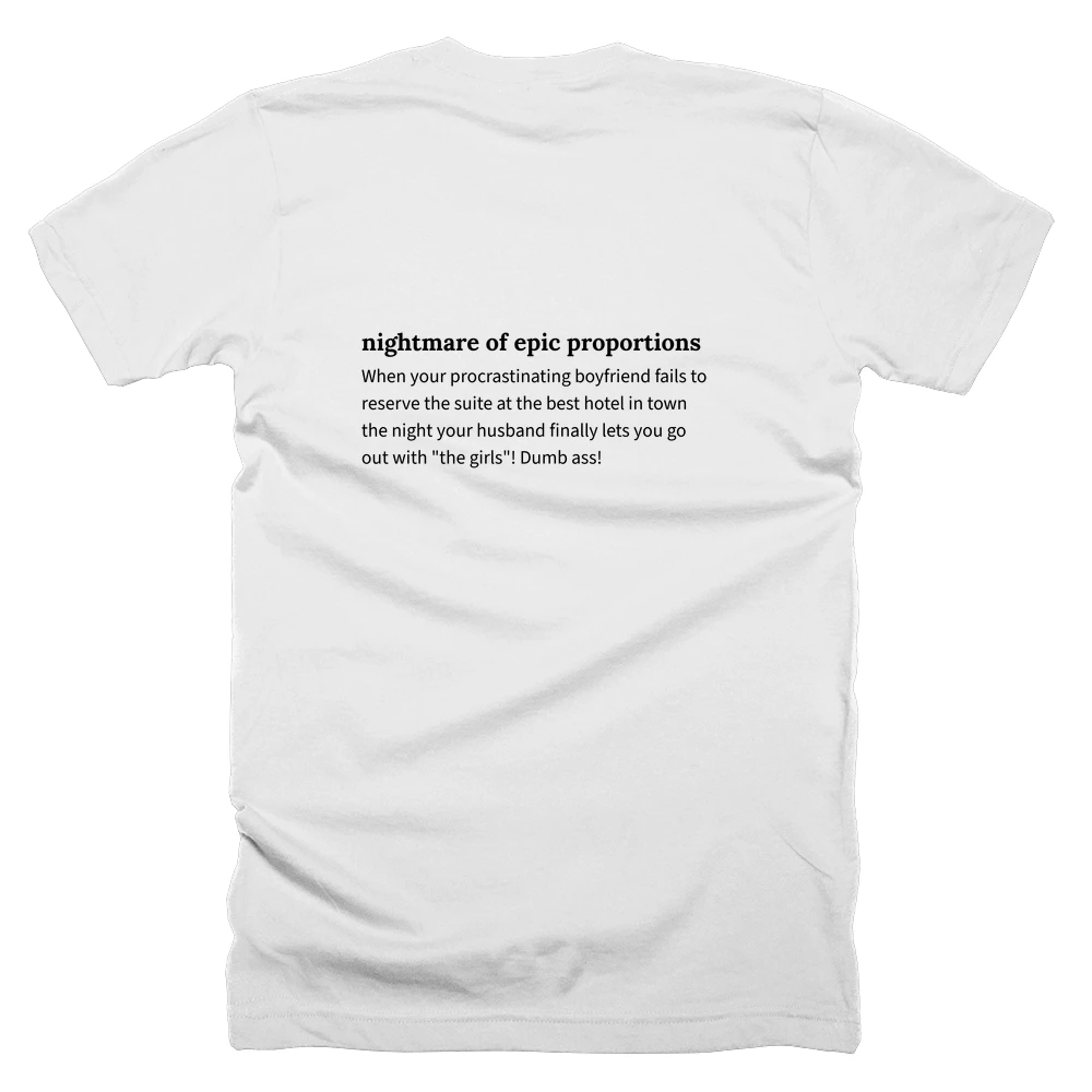 T-shirt with a definition of 'nightmare of epic proportions' printed on the back