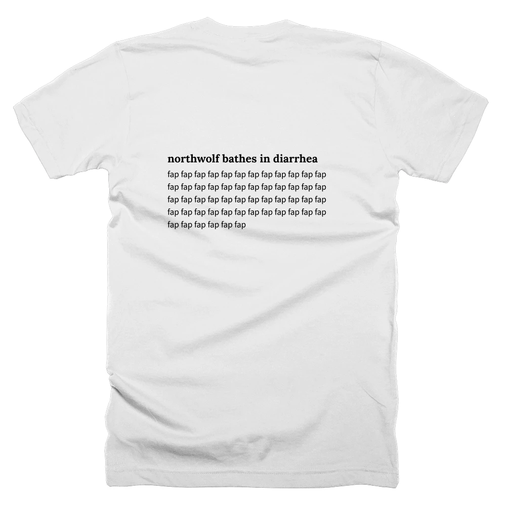 T-shirt with a definition of 'northwolf bathes in diarrhea' printed on the back